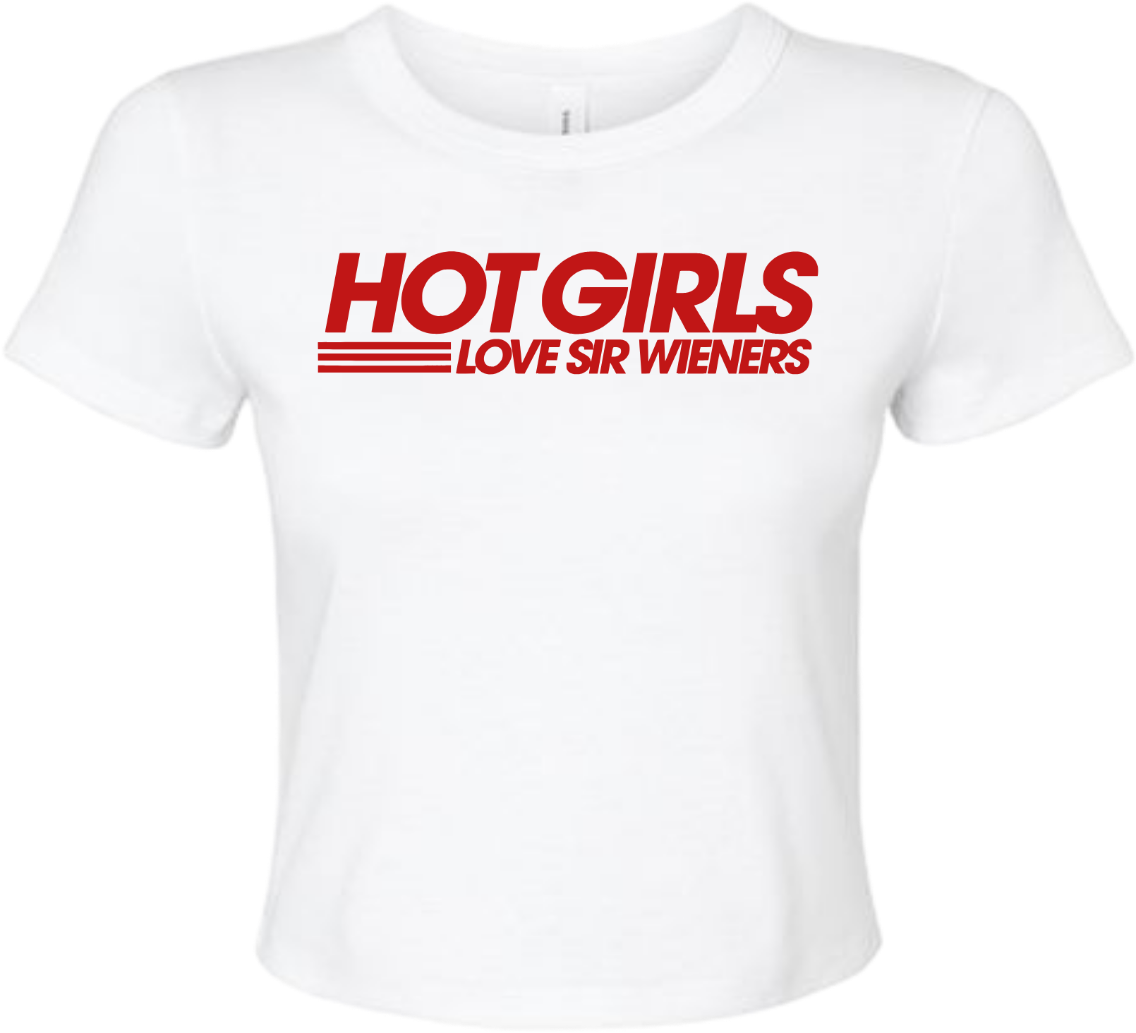 Hot Girls Love Sir Wieners White Baby Tee